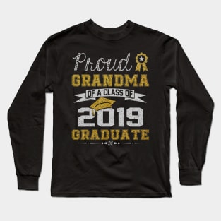 Funny Proud Grandma Of A Class Of 2019 Graduate Long Sleeve T-Shirt